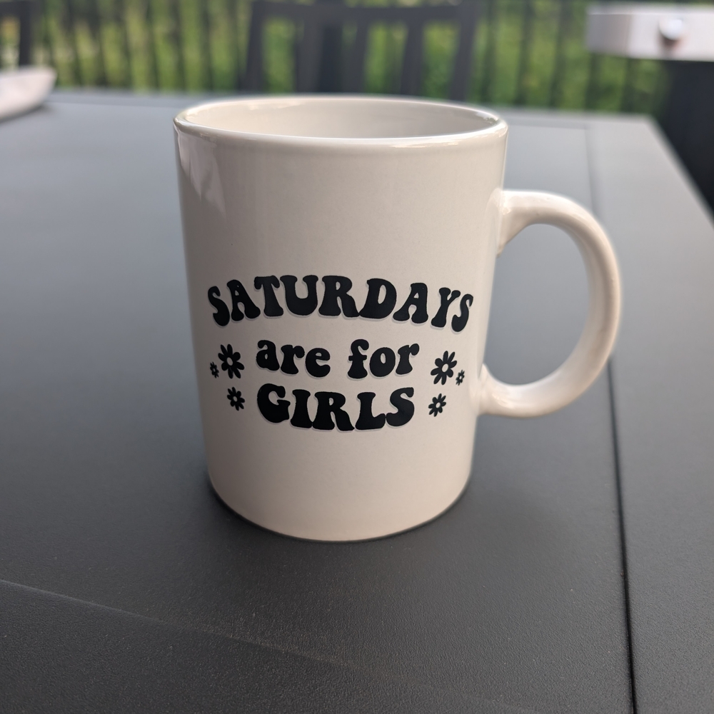 🌸"Saturdays Are for Girls" Ceramic Coffee Mug – Fun Retro Black Text, 11oz